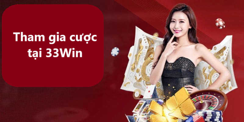 Tham gia cá cược tại 33Win