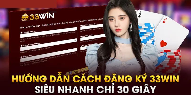 Cách đăng ký 33win chỉ trong 30s