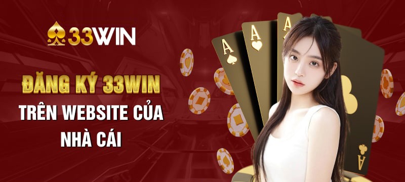 4 bước đăng ký tài khoản nhanh chóng tại 33Win