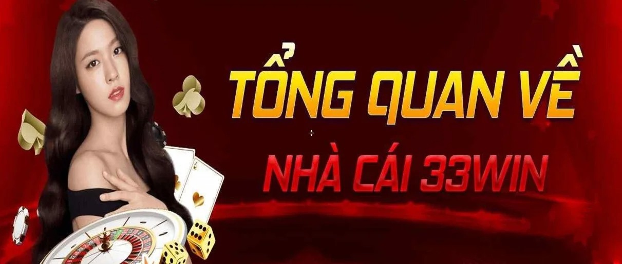 Sơ lược tổng quan về 33WIN