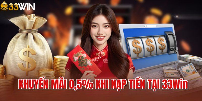 khuyến mãi 0,5% khi nạp tiền