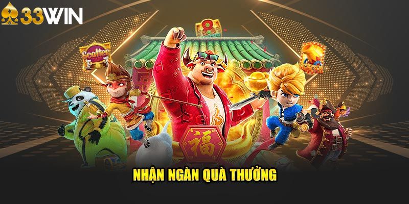 Nhận ngàn quà thưởng tại game nổ hũ thần quay 33Win