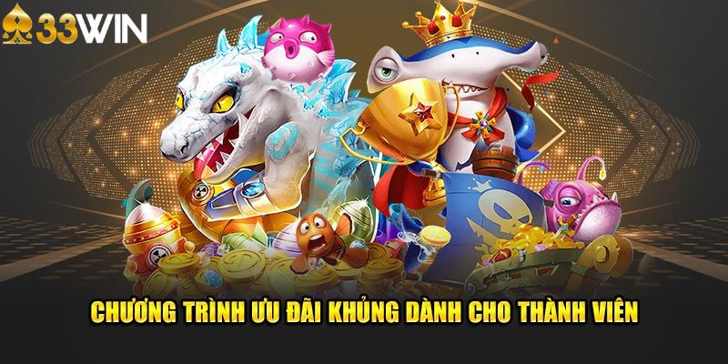 Chương trình ưu đãi dành cho thành viên tại 33Win