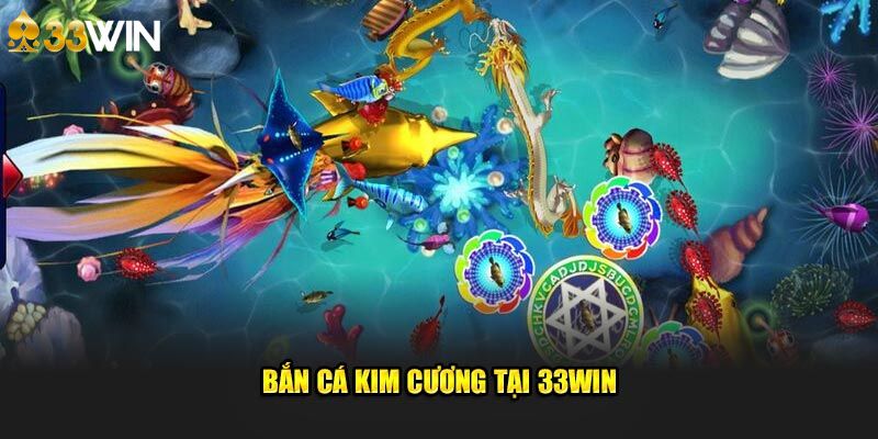 Bắn cá kim cương tại 33Win